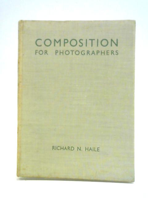Composition for Photographers By Richard N. Haile