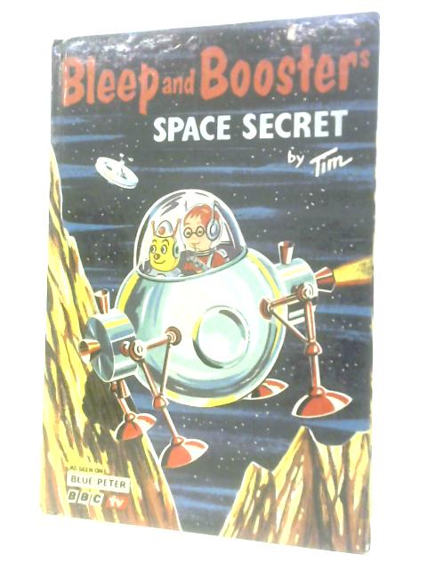 Bleep And Booster's Space Secret By Tim