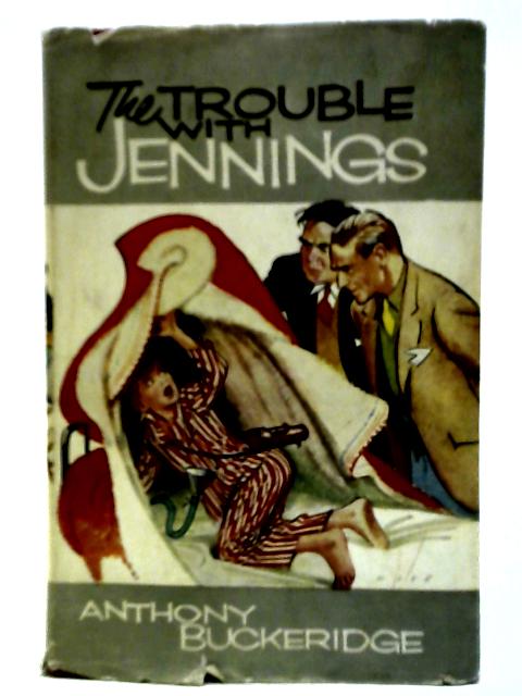 The Trouble With Jennings von Anthony Buckeridge