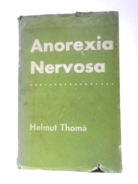 Anorexia Nervosa von Helmut Thoma