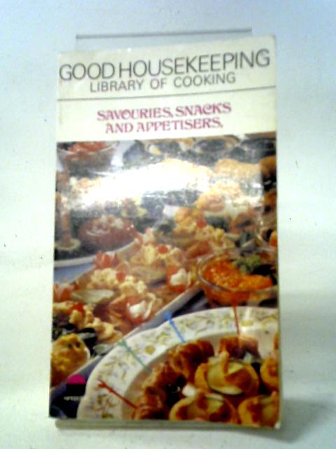 Savouries, Snacks and Appetisers (Good Housekeeping Library of Cooking) von Anon