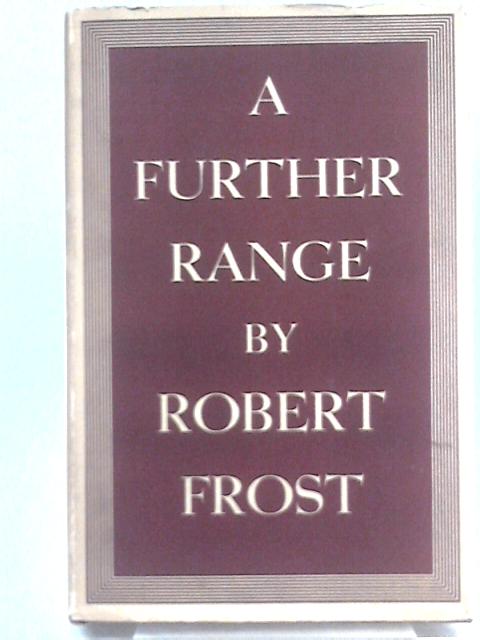 Book Six. A Further Range By Robert Frost. von Robert Frost