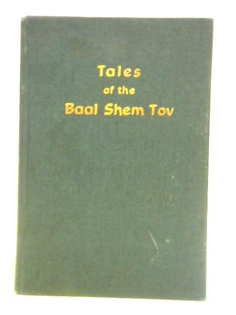 Tales Of The Baal Shem Tov - Volume I von Yisroel Yaakov Klapholtz