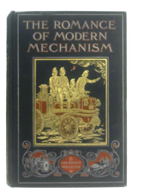 The Romance of Modern Mechanism von Archibald Williams