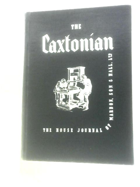 The Caxtonian The House Journal of Mardon, Son & Hall Ltd. Vol. 4; 1960-1963 By Unstated