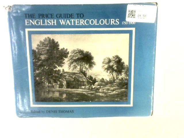 The Price Guide To English Watercolours von Denis Thomas With Ian Bennett (Eds.)