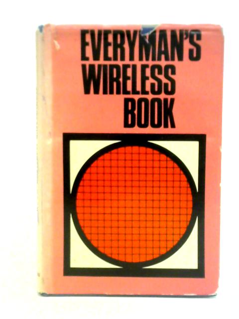 Everyman's Wireless Book By R. E. F. Street