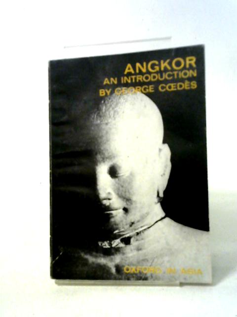 Angkor: Introduction (Oxford in Asia Paperbacks) By George Coedes