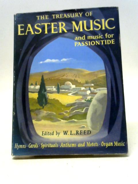 The Treasury of Easter Music and Music for Passiontide von W L Reed (Ed)