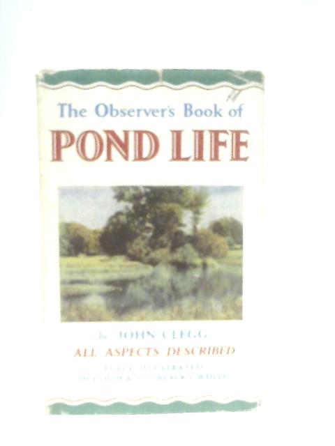 The Observer's Book of Pond Life By John Clegg