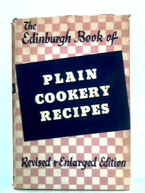 The Edinburgh Book Of Plain Cookery Recipes par Edinburgh College of Domestic Science