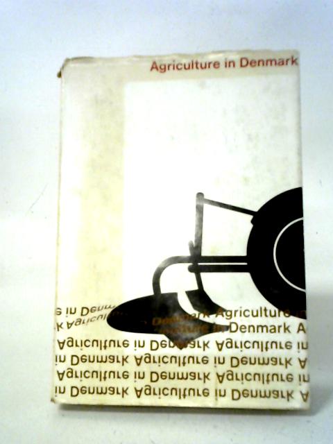 Agriculture In Denmark By P.H. Knudsen (Ed)