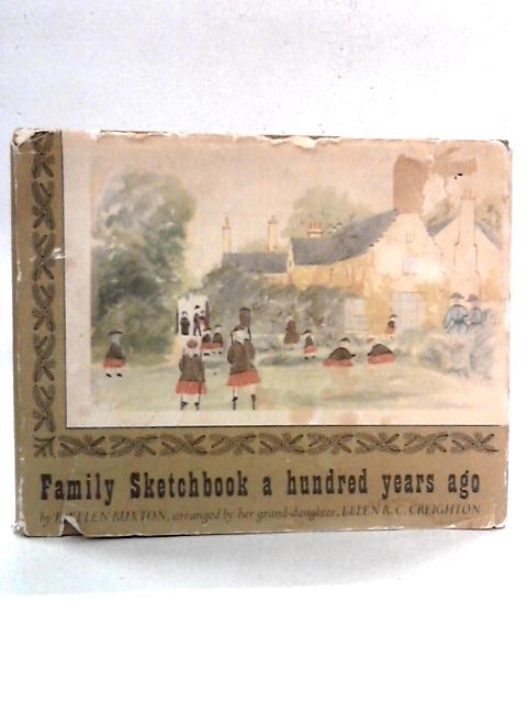 Family Sketchbook: A Hundred Years Ago By E. Ellen Buxton