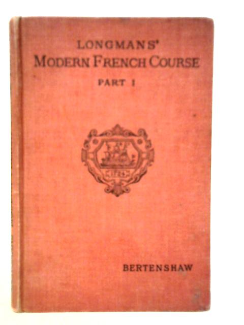 Longmans' Modern French Course Part I By T.H.Bertenshaw