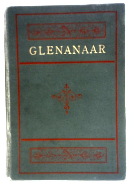 Glenanaar : A Story Of Irish Life By P. A. Sheehan