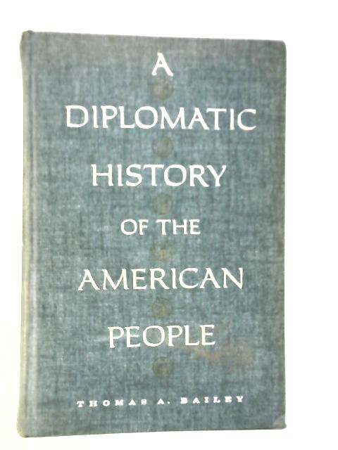 A Diplomatic History of the American People von Thomas A.Bailey