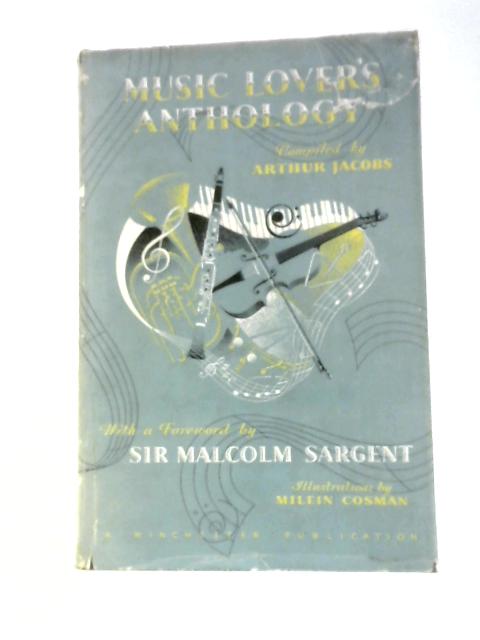 Music Lover's Anthology By Arthur Jacobs Sir Malcolm Sargent (Intro.)