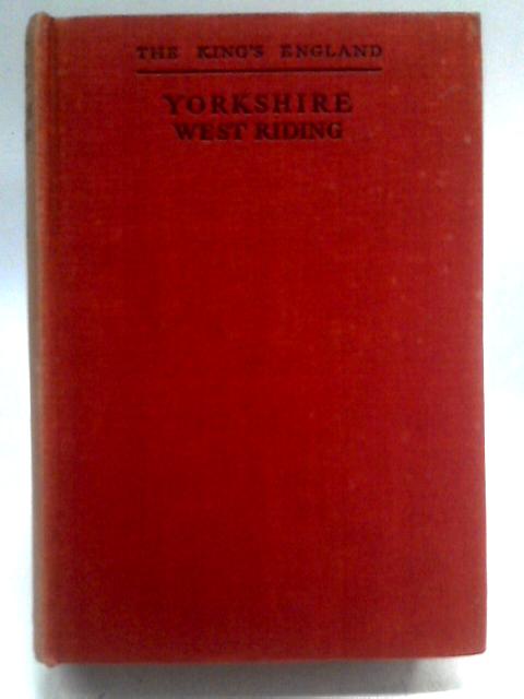 The King's England, Yorkshire, West Riding von Arthur Mee