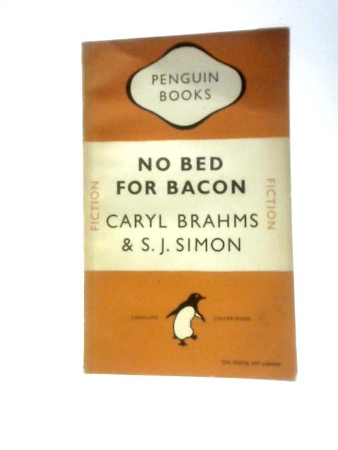 No Bed for Bacon von Caryl Brahms & S. J. Simon