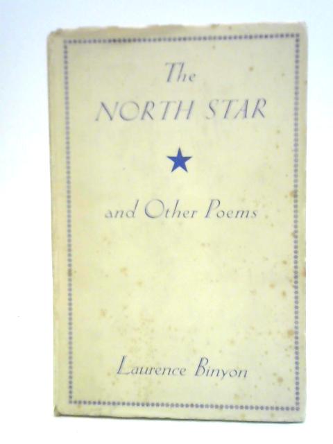 The North Star and Other Poems von Laurence Binyon