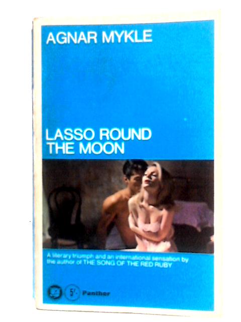 Lasso Round The Moon By Agnar Mykle