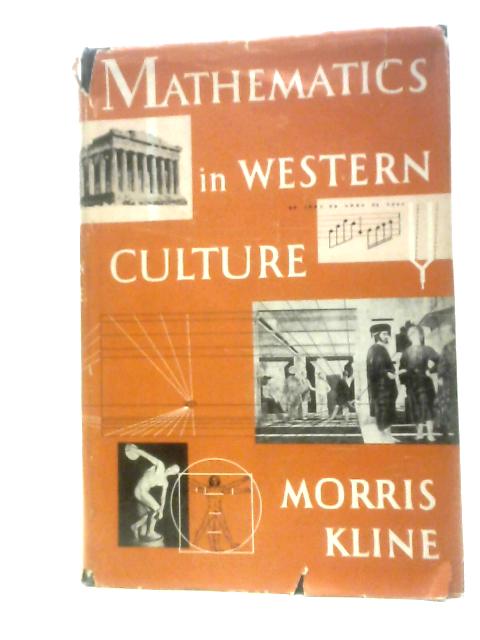 Mathematics in Western Culture von Morris Kline