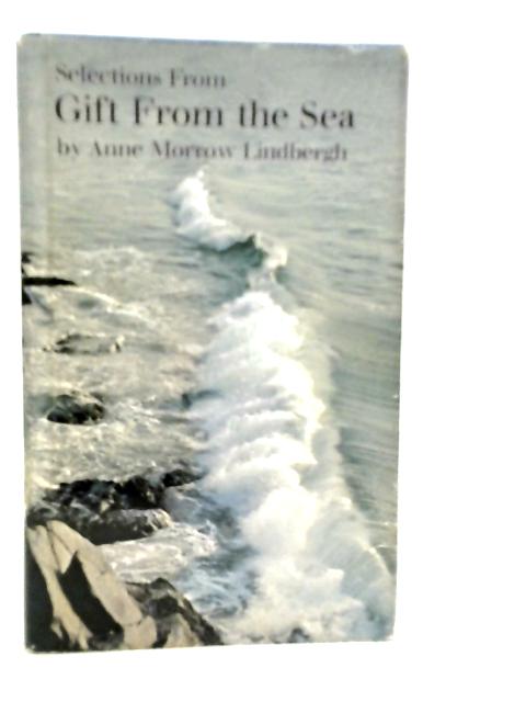 Selections From 'Gift From the Sea' von Anne Morrow Lindbergh