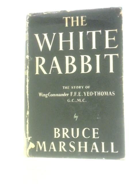 The White Rabbit von Bruce Marshall