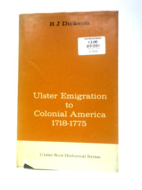 Ulster Emigration to Colonial America 1718-1775 von R.J.Dickson