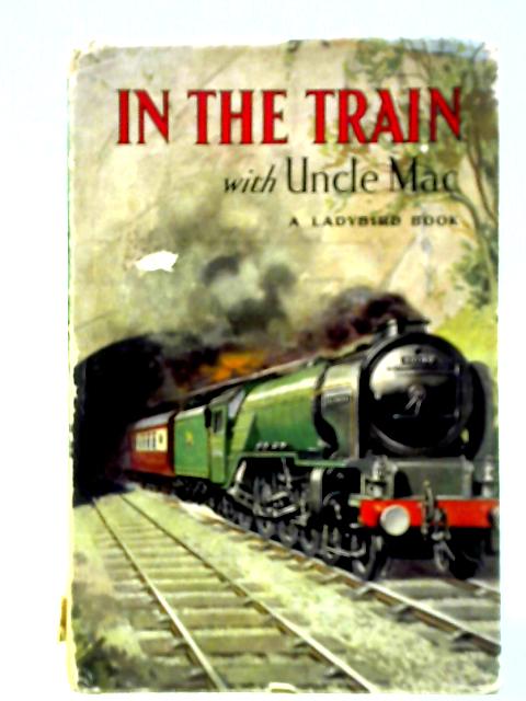 In the Train with Uncle Mac By Derek McCulloch