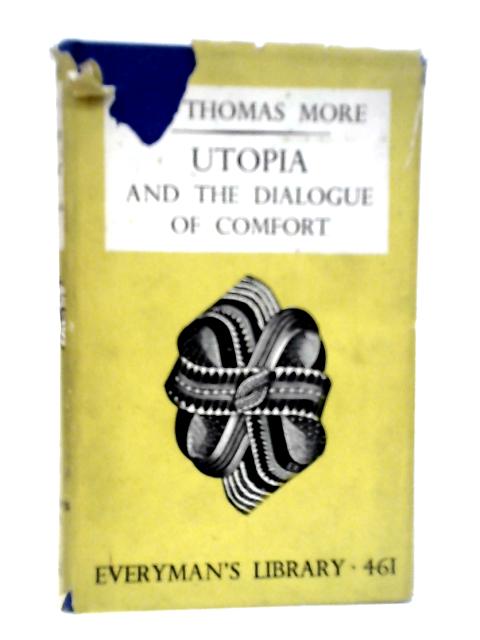 Utopia and a Dialogue of Comfort By Thomas More