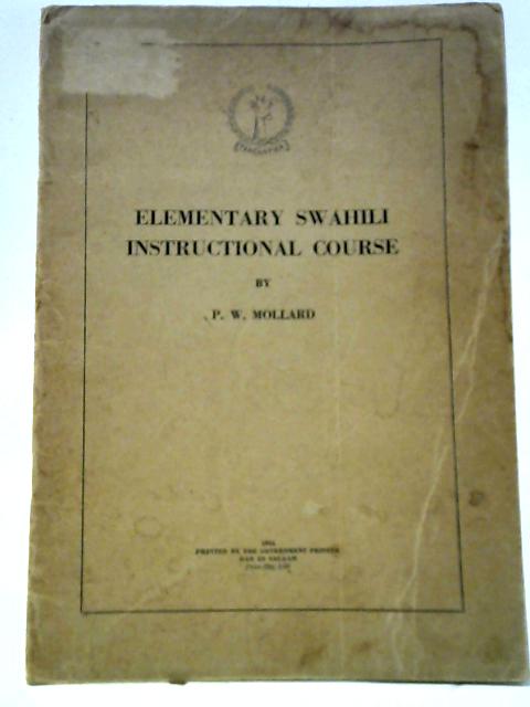 Elementary Swahili Instructional Course By P W Mollard