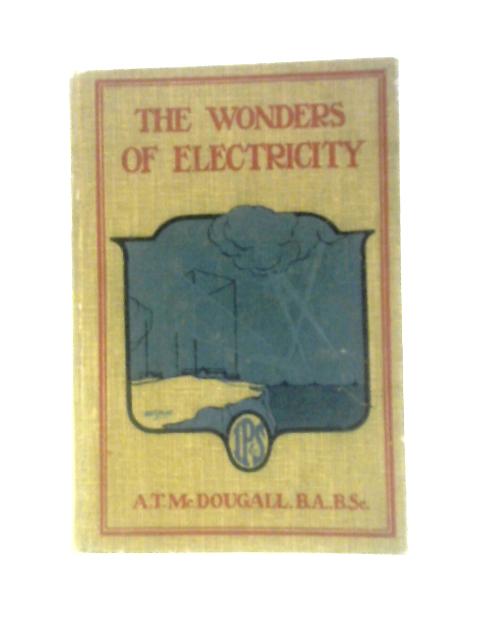 The Wonders Of Electricity Science In Everyday Life Series von A.T. McDougall