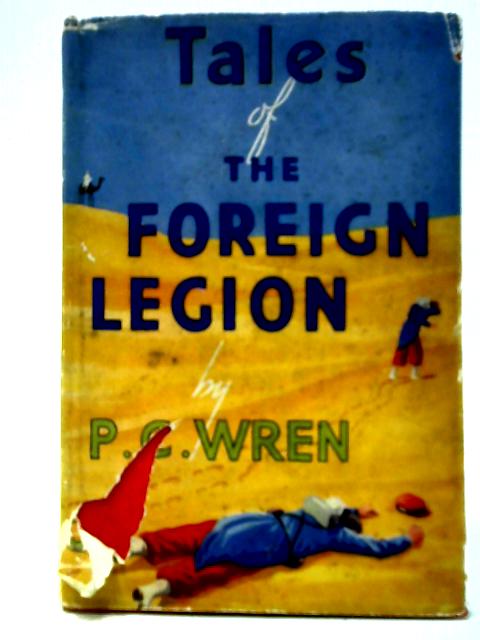 Stories of the Foreign Legion von P. C. Wren