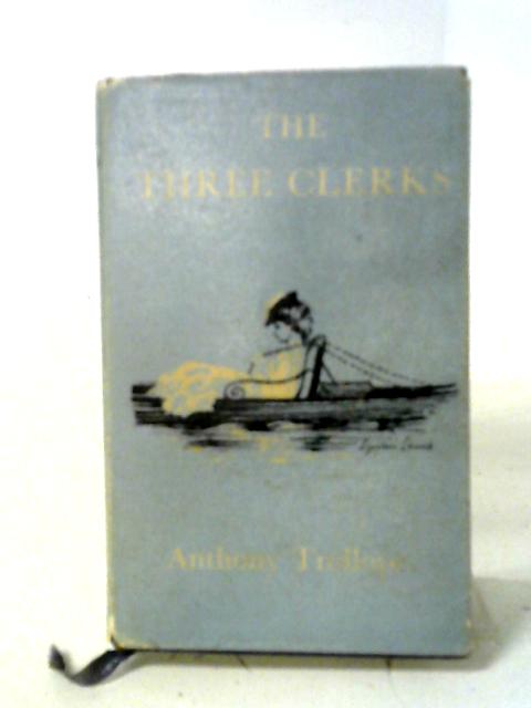 The Three Clerks With An By Anthony Trollope