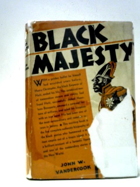 Black Majesty: The Life Of Christophe King Of Haiti von John W. Vandercook