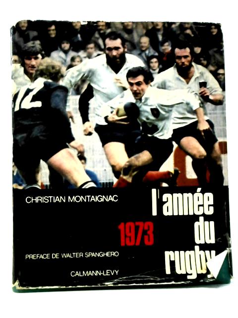 L'Annee du Rugby 1973 von Christian Montaignac