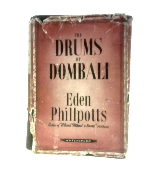 The Drums Of Dombali von Eden Phillpotts