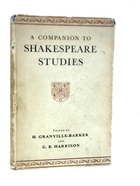 A Companion to Shakespeare Studies By Harley Granville-Barker