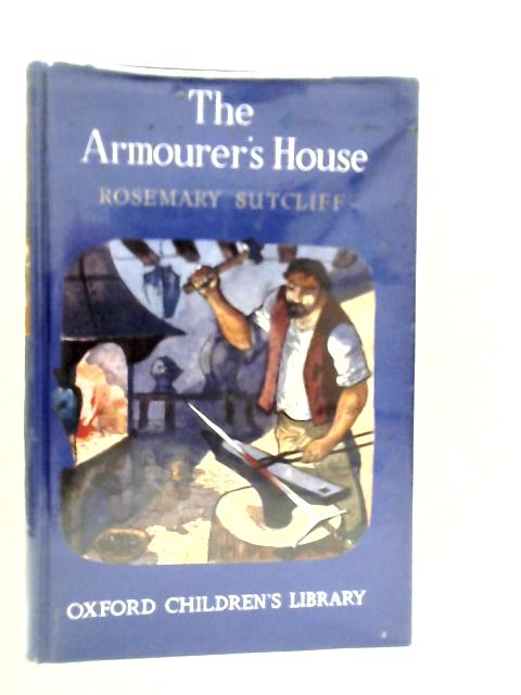 The Armourer's House By Rosemary Sutcliff