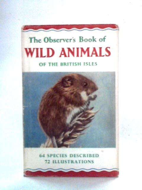 The Observer's Book of Wild Animals of the British Isles von W J Stokoe