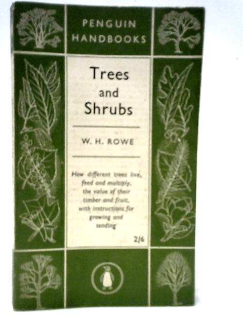 Trees and Shrubs By W. H. Rowe