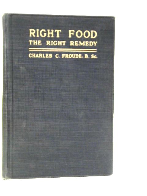 Right Food: The Right Remedy von Charles C.Froude