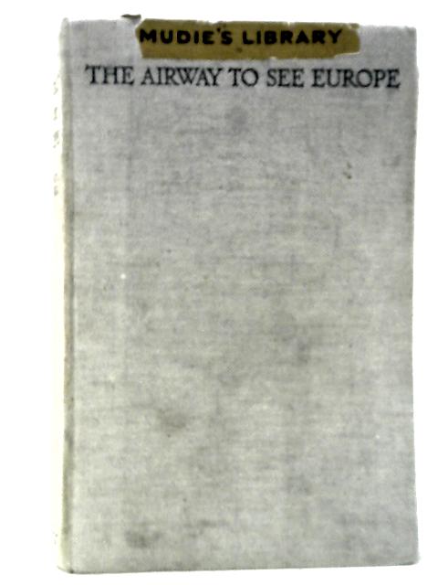 The Airway To See Europe - A Woman Around The Airways Of Europe von Eleanor Elsner