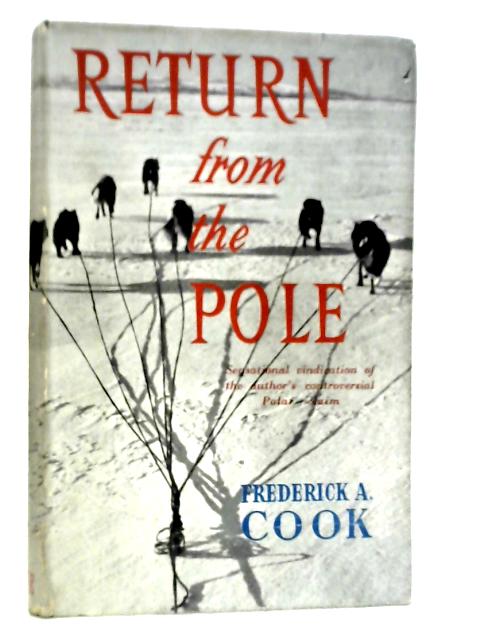 Return from the Pole von Frederick A.Cook