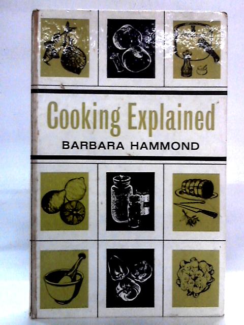 Cooking Explained von Barbara Hammond