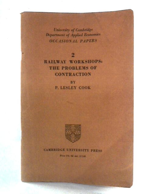 Railway Workshops: The Problems of Contraction von P. Lesley Cook