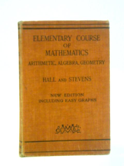 An Elementary Course of Mathematics von H. S. Hall and F. H. Stevens