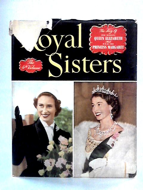 Royal Sisters: Volume 4, 1951-1952 von Elizabeth Scott