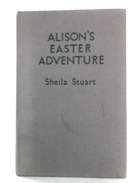 Alison's Easter Adventure - By Sheila Stuart